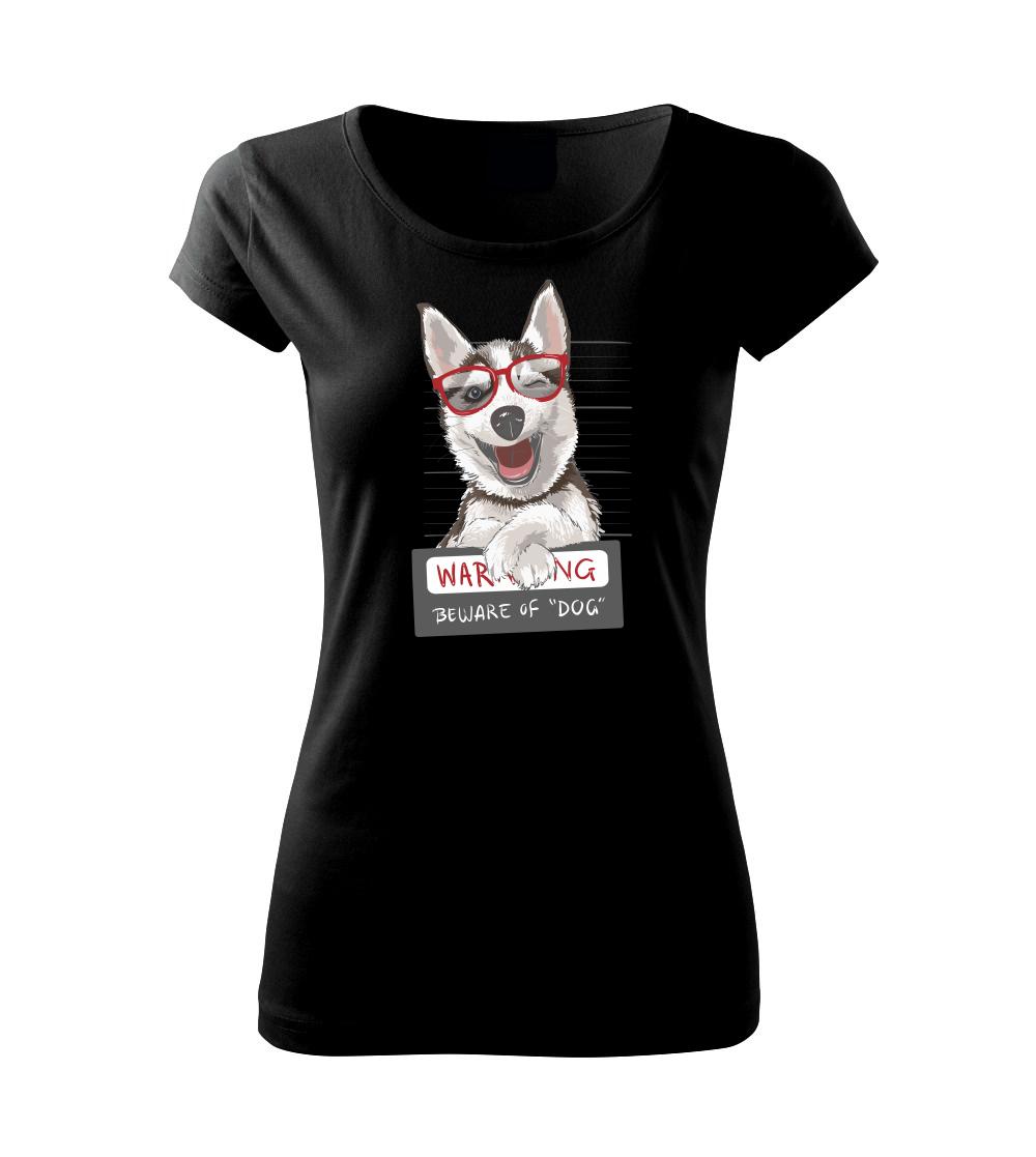 Tričká s motívom Sibírsky husky - Husky - beware of dog - Dámske tričko Pure