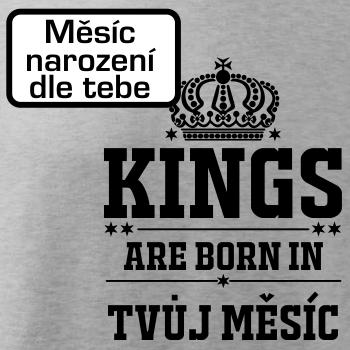 Kings are born in (vlastný nápis mesiac narodenia)