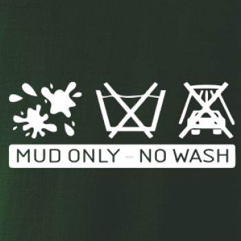 Mud Only - No wash
