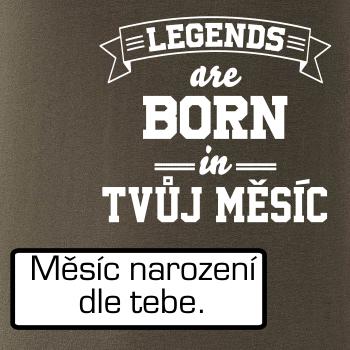 Legends are born in (Tvoj mesiac narodenia)