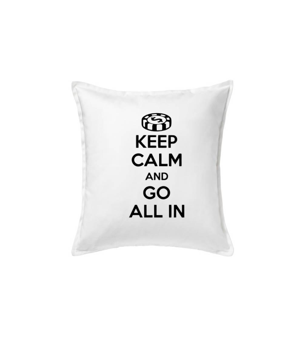 Keep calm and go all in