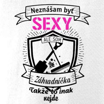 Neznášam byť sexy - záhradníčka Neznášam byť sexy - záhradníčka