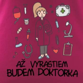 Až vyrastiem budem doktorka