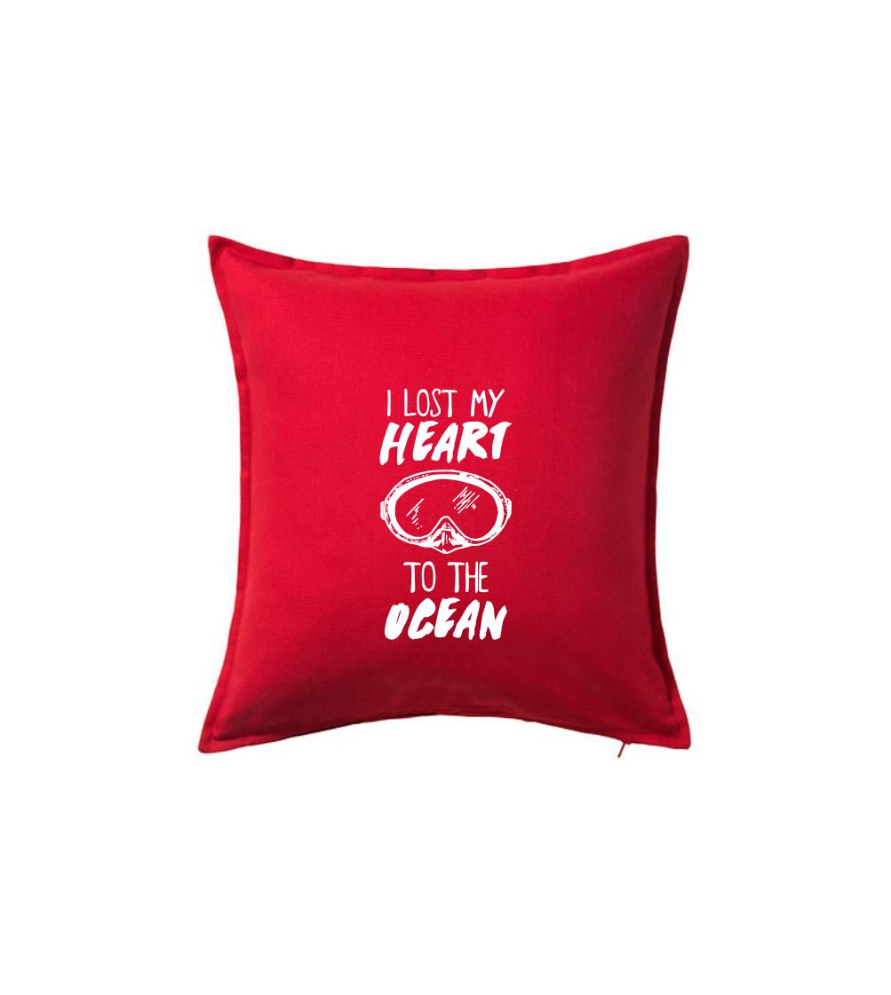 Potápačské tričká - I lost my heart to the ocean - Vankúš 50x50