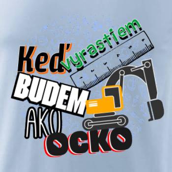 Keď vyrastiem budem ako ocko bager Keď vyrastiem budem ako ocko bager