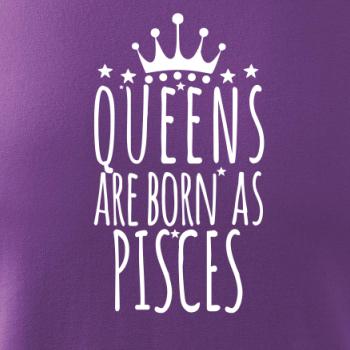 Queens are born as Pisces - Ryby