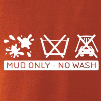 Mud Only - No wash