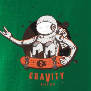 Gravity sucks Gravity sucks