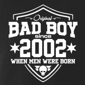 Bad boy since 2002
