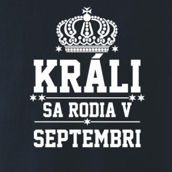Králi sa rodia v septembri Králi sa rodia v septembri