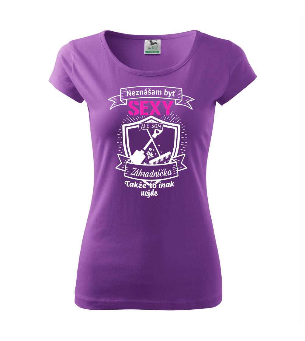 Neznášam byť sexy - záhradníčka Neznášam byť sexy - záhradníčka