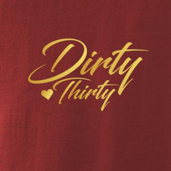 Dirty thirty 30