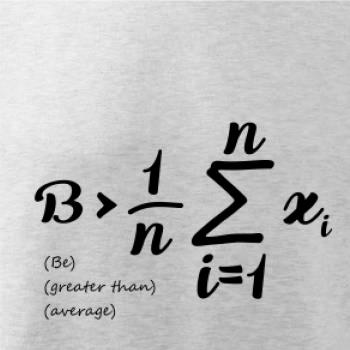 Be greater than average Be greater than average