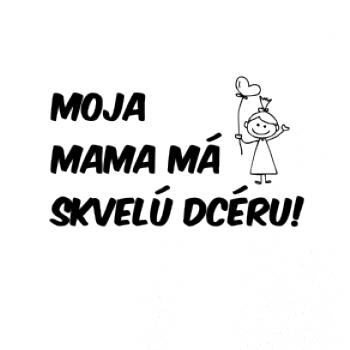 Moja mama má skvelú dcéru