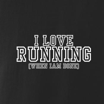 I love running when i done I love running when i done