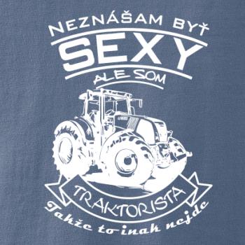 Neznášam byť sexy - Traktorista - Traktor Neznášam byť sexy - Traktorista - Traktor
