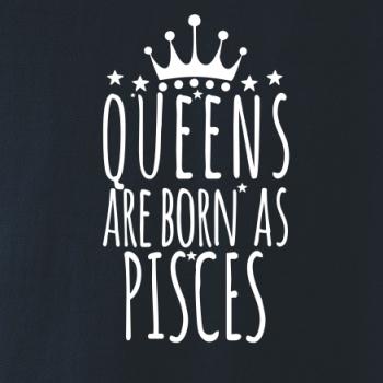 Queens are born as Pisces - Ryby Queens are born as Pisces - Ryby