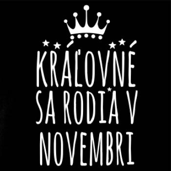 Kráľovné sa rodia v novembri