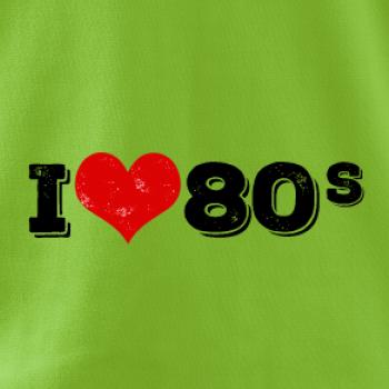 I love 80s