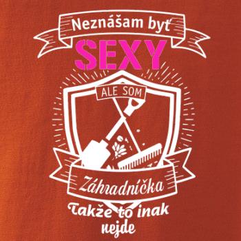 Neznášam byť sexy - záhradníčka