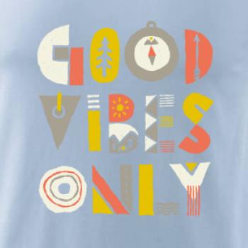 Good vibes only - napis