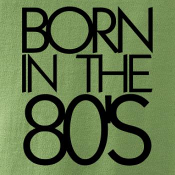 Born In The 80's
