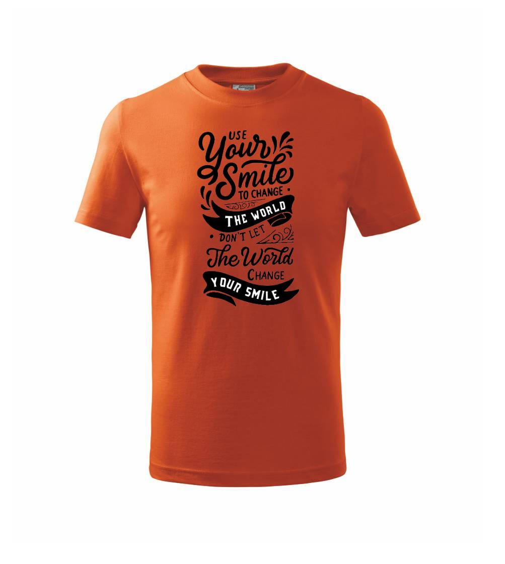 Your smile to change the world