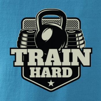 Train hard