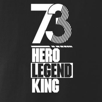 Hero, Legend, King x Queen 1973