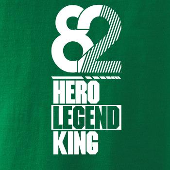 Hero, Legend, King x Queen 1982