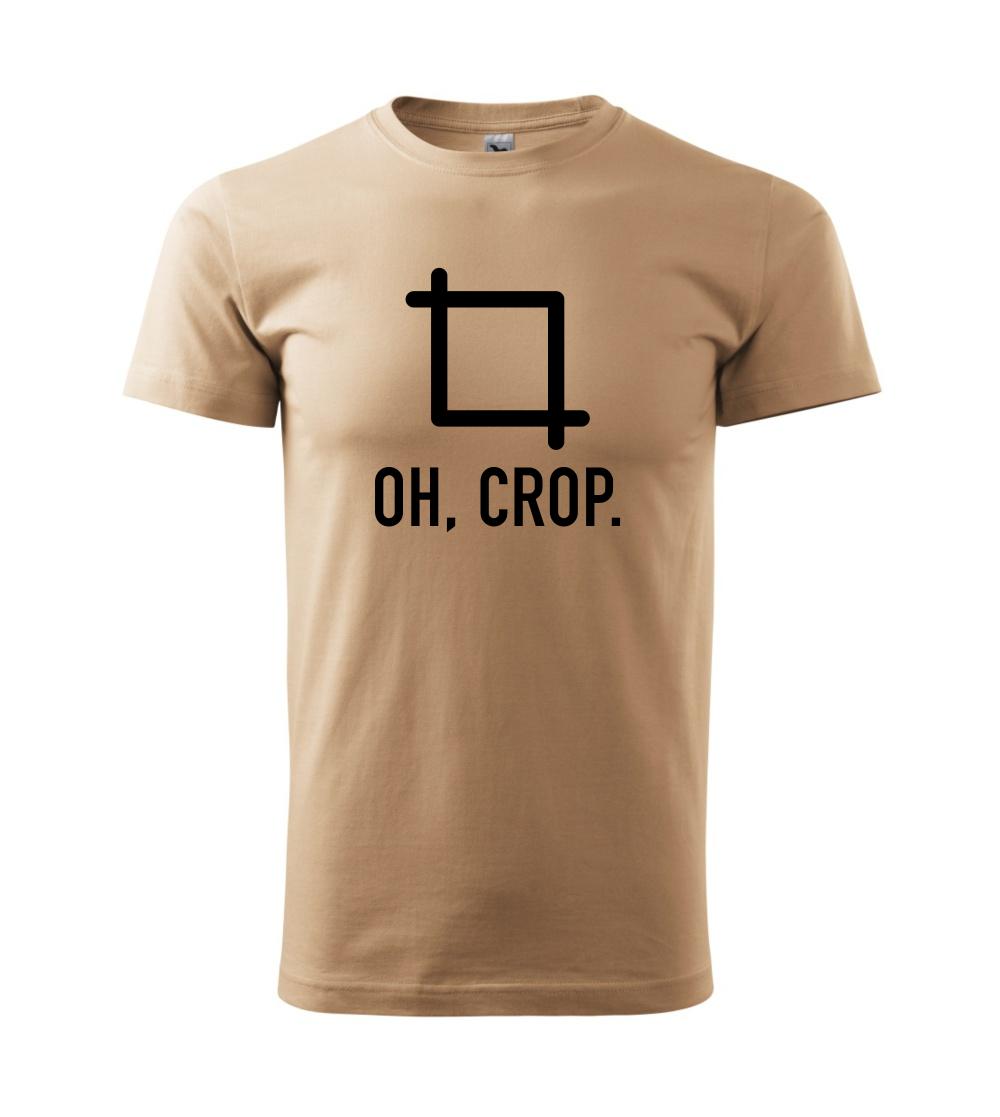 Oh, crop Oh, crop