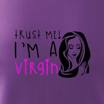 Trust me I am a virgin
