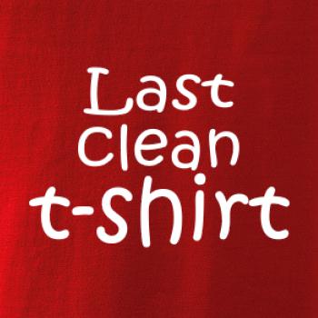 Last clean t-shirt Last clean t-shirt