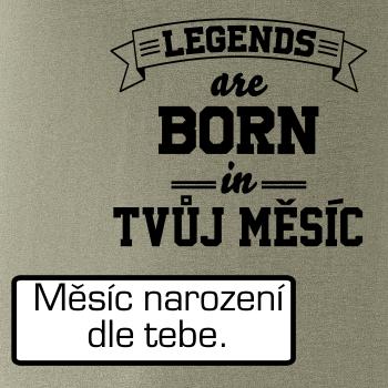 Legends are born in (Tvoj mesiac narodenia)