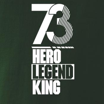 Hero, Legend, King x Queen 1973