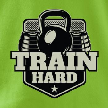 Train hard