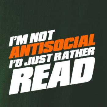 I'm not antisocial i'd just rather read I'm not antisocial i'd just rather read
