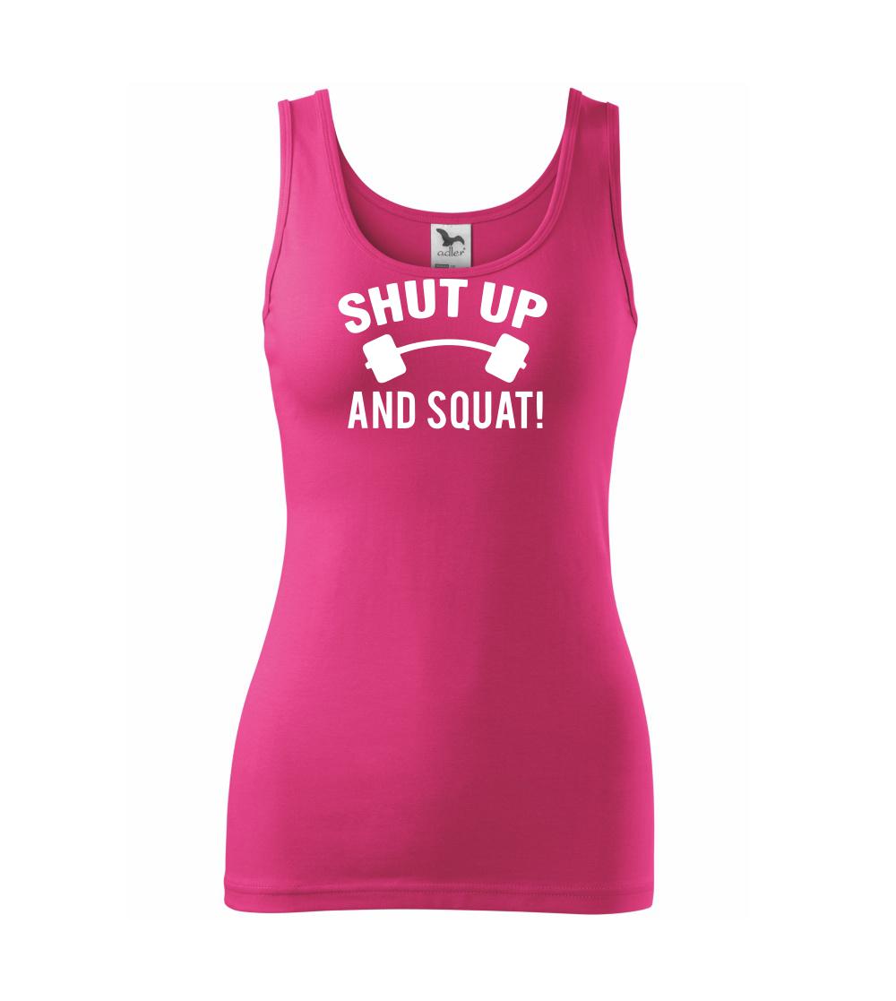 Shut up and squat Shut up and squat