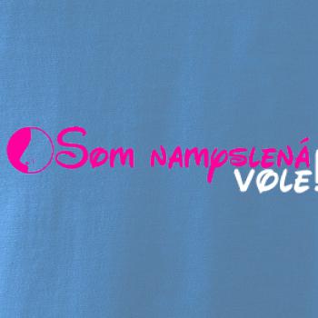 Som namyslená vole!