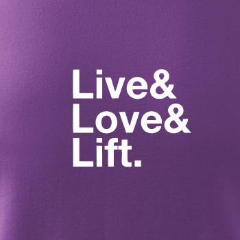 Live, love, lift
