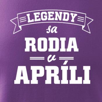 Legendy sa rodia v apríli