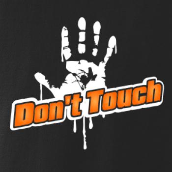 Don't touch Don't touch