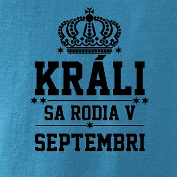 Králi sa rodia v septembri Králi sa rodia v septembri