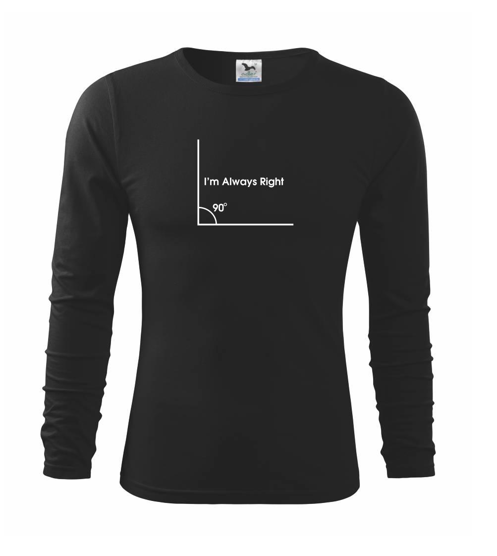 Grafické tričká - I'm Always Right - Tričko detské Long Sleeve