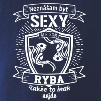 Neznášam byť sexy - Ryba