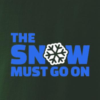 Snow must go on Snow must go on