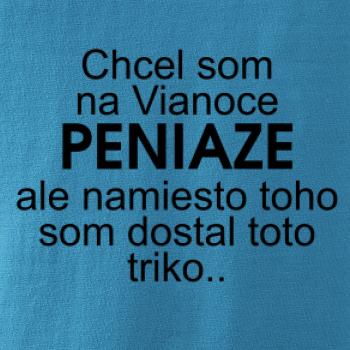 Chcel som na Vianoce peniaze