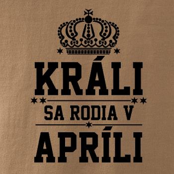 Králi sa rodia v apríli