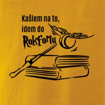 Kašlem na to, idem do Rokfortu