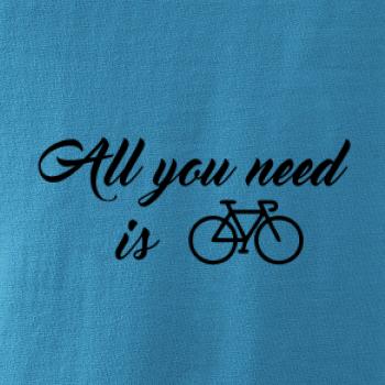 All you need is bike All you need is bike